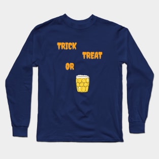 Trick Treat or Beer Long Sleeve T-Shirt